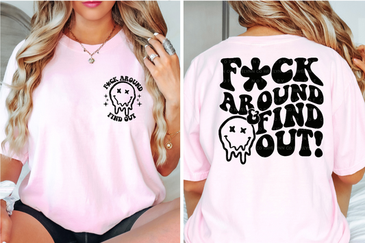 F**k around T-Shirt